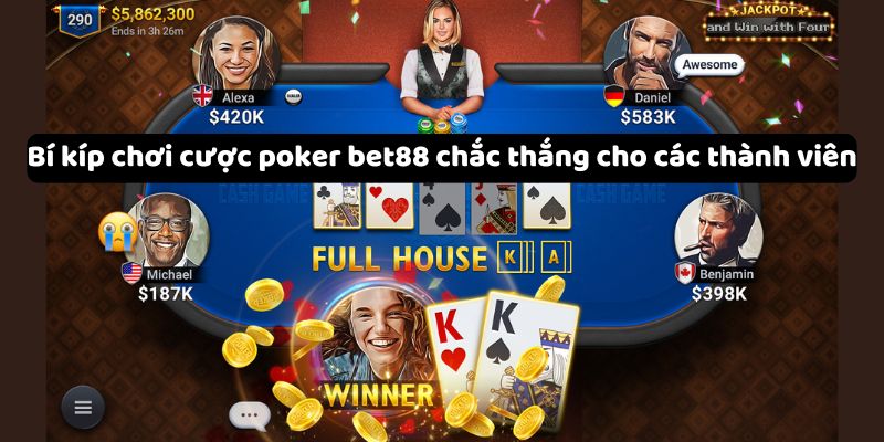 Bí kíp chơi cược poker bet88 chắc thắng cho các thành viên