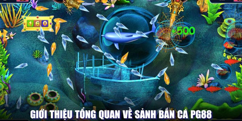 Giới thiệu sảnh bắn cá tại PG88